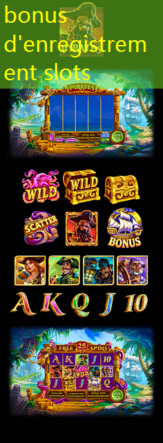 bonus d'enregistrement slots