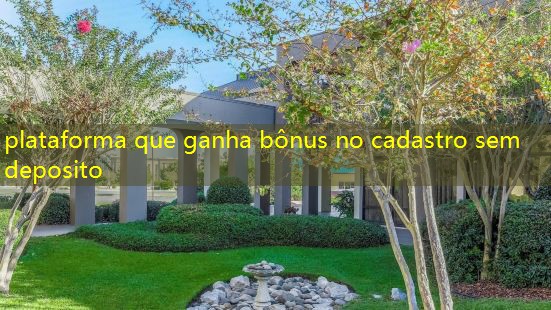 plataforma que ganha bônus no cadastro sem deposito